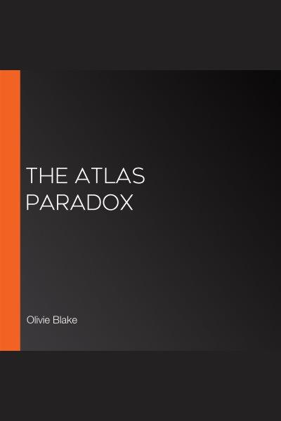 The Atlas Paradox [electronic resource] / Olivie Blake.