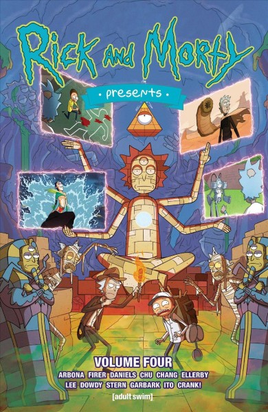 Rick and Morty presents. Volume four / written by Alejandro Arbona, Alex Firer, Chris Daniels, Amy Chu & Alexander Chang ; illustrated by Marc Ellerby, Ryan Lee, Devaun Dowdy, Sarah Stern ; colored by Leonardo Ito, Doug Garbark, Sarah Stern ; lettered by Crank!.