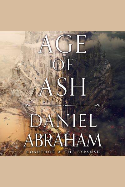 Age of Ash / Daniel Abraham.