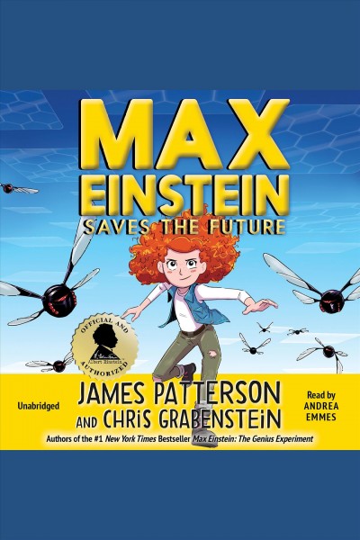 Max Einstein saves the future / James Patterson and Chris Grabenstein.