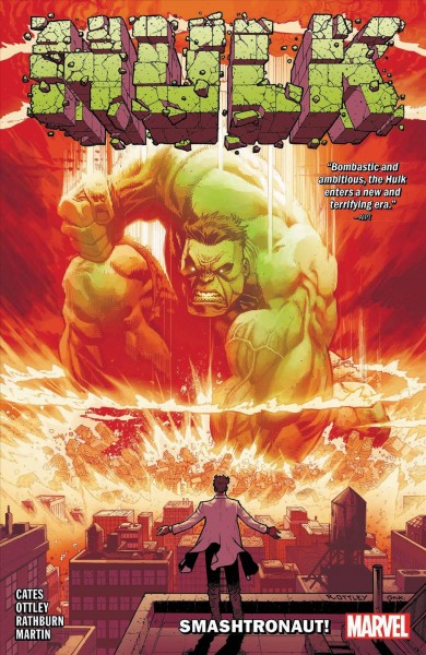 Hulk. 1, Smashtronaut! / Donny Cates, writer ; Ryan Ottley, artist ; Ryan Ottley (#1, Free Comic Book Day) & Cliff Rathburn (#2-6), inkers ; Frank Martin with Federico Blee (#3), colorists ; VC's Cory Petit, letterer.
