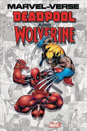 Deadpool and Wolverine / Paul Tobin, Fred Van Lente ; pencilers Ronan Cliquet, Gurihiru, Matteo Lolli.