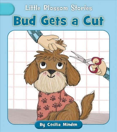 Bud gets a cut / by Cecilia Minden ; illustrator: Lucy Neale.