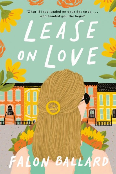 Lease on love : a novel / Falon Ballard.