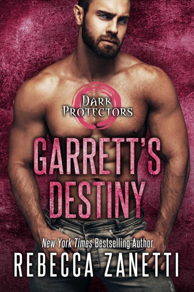 Garrett's destiny / by Rebecca Zanetti.