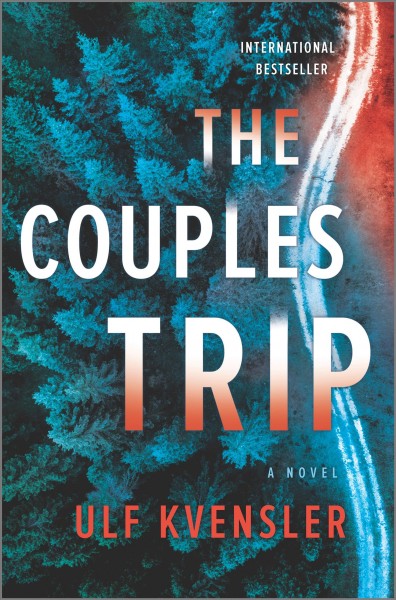 The couples trip : a novel / Ulf Kvensler ; translated by Marlaine Delargy.