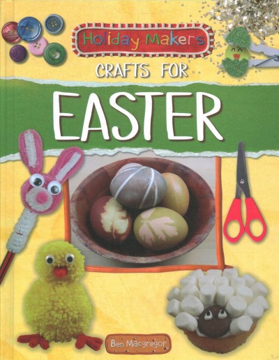Crafts for Easter / Ben Macgregor.