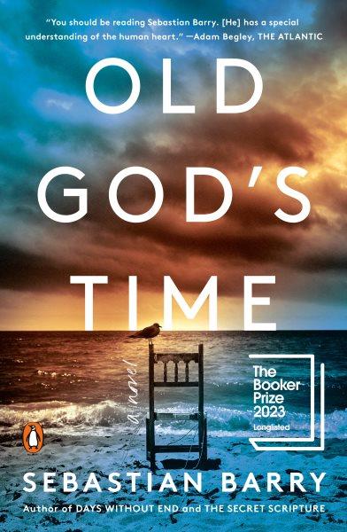 Old God's time / Sebastian Barry.