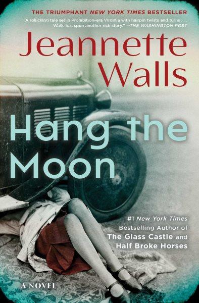 Hang the Moon [electronic resource] : A Novel.