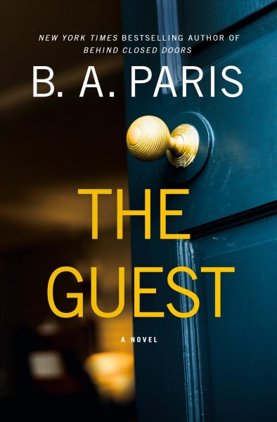 The guest : a novel / B.A. Paris.