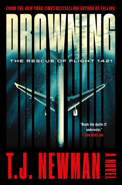 Drowning [electronic resource] : the rescue of Flight 1421 : a novel / T.J. Newman.