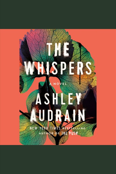 The whispers : a novel / Ashley Audrain.