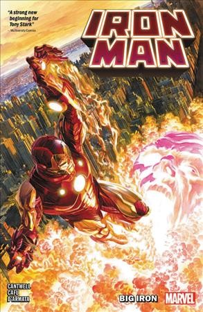 Iron Man. Vol. 1, Big Iron / Christopher Cantwell, writer ; Cafu, artist ; Frank D'Armata, color artist ; VC's Joe Caramagna, letterer.