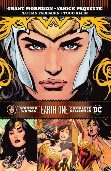 Wonder Woman : Earth one complete collection / Grant Morrison, writer ; Yanick Paquette, artist ; Nathan Fairbairn, colorist ; Todd Klein, letterer ; Yanick Paquette and Nathan Fairbairn, original series and collection cover artists.