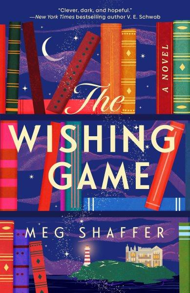 The wishing game : a novel / Meg Shaffer.