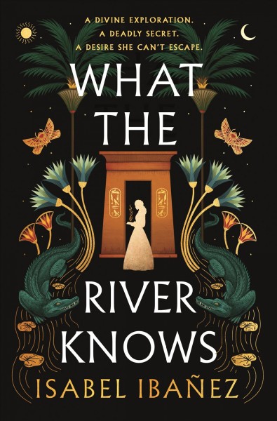 What the river knows : a novel / Isabel Ibañez.