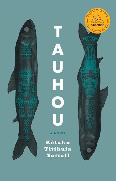 Tauhou : a novel / Kōtuku Titihuia Nuttall.