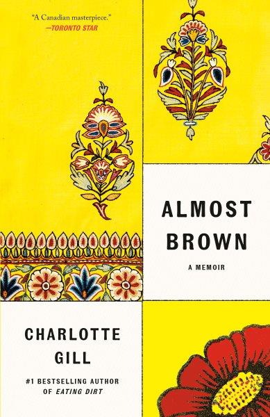 Almost brown : a mixed-race family memoir / Charlotte Gill.