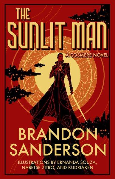 The sunlit man / Brandon Sanderson ; illustrations by Ernanda Souza, Nabetse Zitro, and Kudriaken.