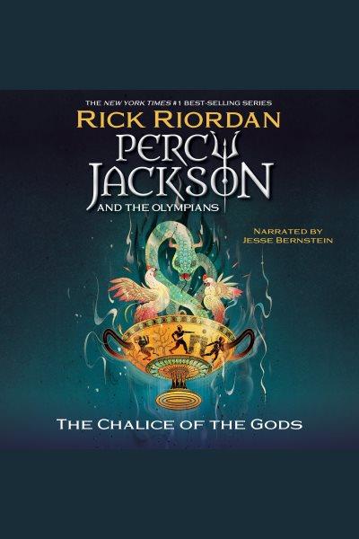 The chalice of the gods / Rick Riordan.