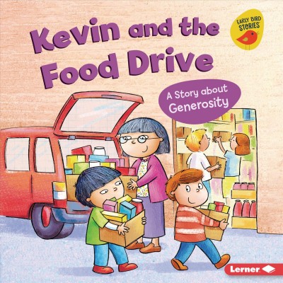 Kevin and the food drive : a story about generosity / Kristin Johnson ; illustrated by Hannah Wood.