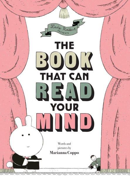 The book that can read your mind / words and pictures by Marianna Coppo.