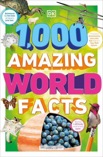 1,000 amazing world facts / author, Andrea Mills.