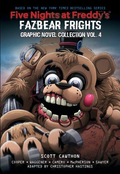Five nights at Freddy's. Fazbear frights graphic novel collection. Vol. 4 / by Scott Cawthon, Elley Cooper, and Andrea Waggener ; adapted by Christopher Hastings ; letters by Taylor Esposito.