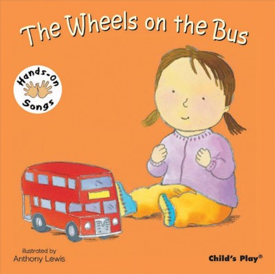 The wheels on the bus / illustrated by Anthony Lewis.