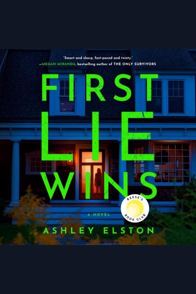 First Lie Wins [electronic resource] : A Novel. Ashley Elston.