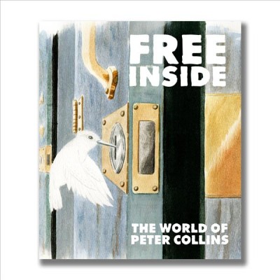 Free inside : the life & work of Peter Collins.