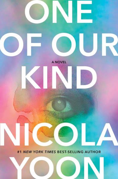 One of our kind: a novel / Nicola Yoon.