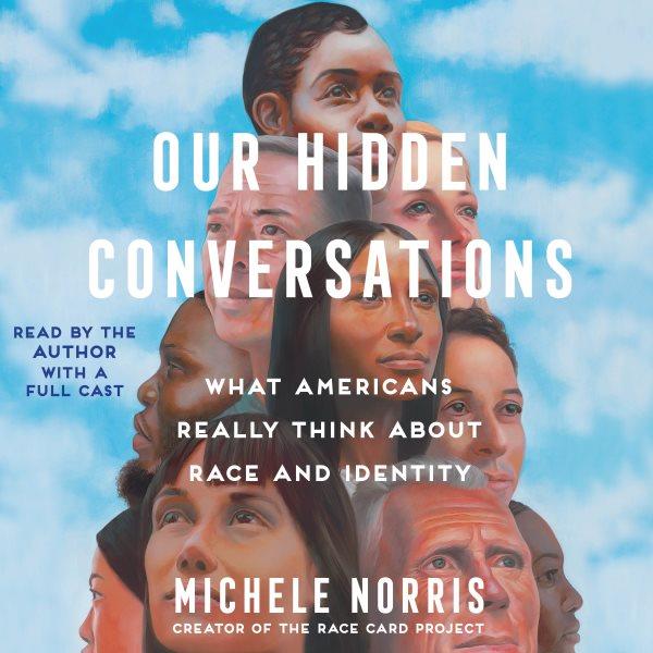 Our Hidden Conversations [electronic resource] / Michele Norris.