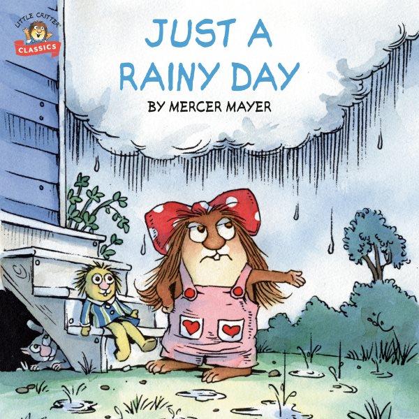Just a rainy day / by Mercer Mayer.