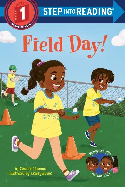 Field day! / by Candice Ransom ; illustrated by Ashley Evans.