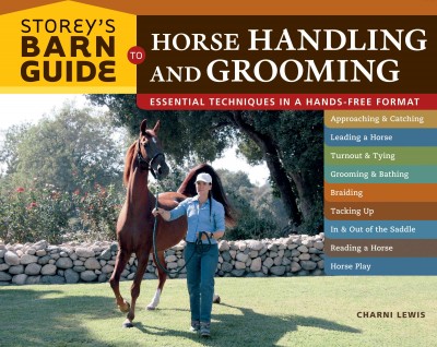 Storey's barn guide to horse handling and grooming / text by Charni Lewis ; illustrations by Alison Schroeer.