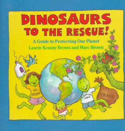 Dinosaurs to the rescue! A guide to protecting our planet.