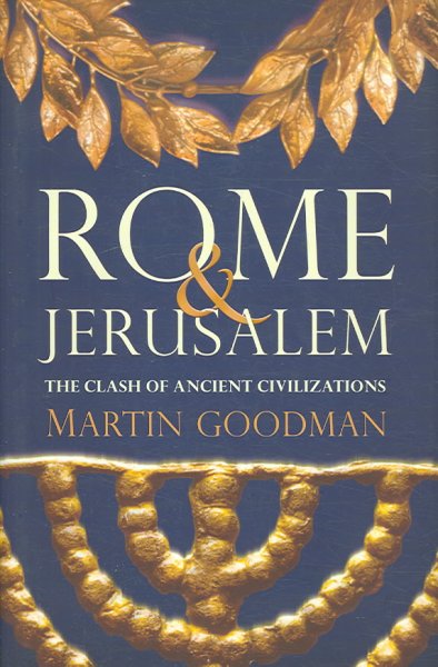 Rome and Jerusalem : the clash of ancient civilizations.