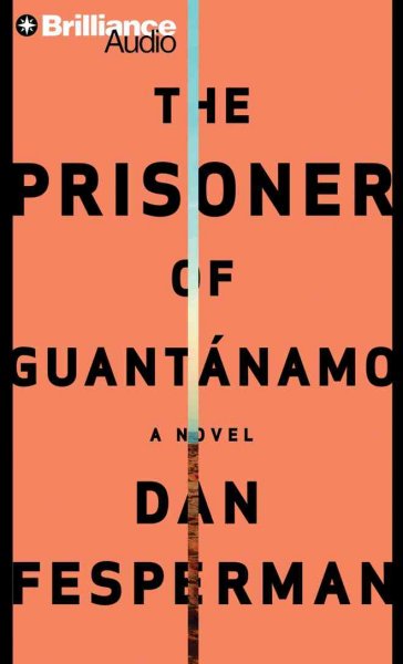 The prisoner of Guantánamo [sound recording] / Dan Fesperman.