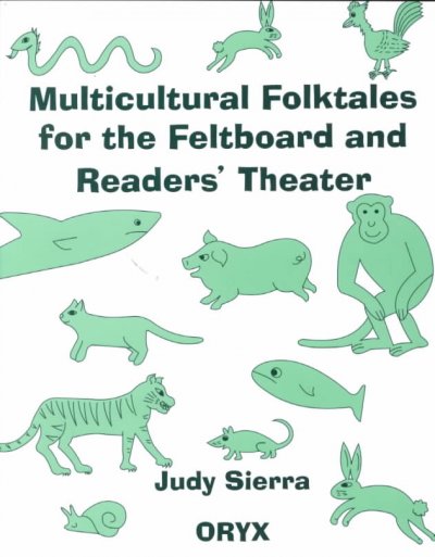 Multicultural folktales for the feltboard and readers' theater / by Judy Sierra.