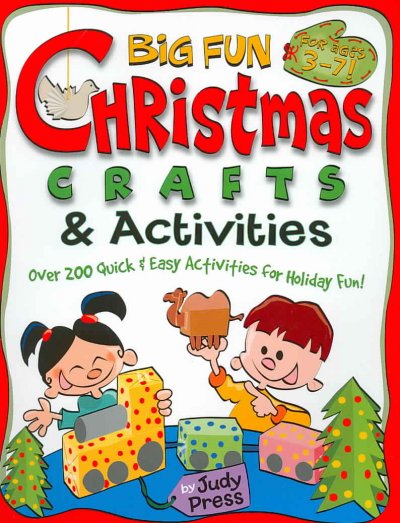 Big fun Christmas crafts and activities : over 200 quick and easy activities for holiday fun!.