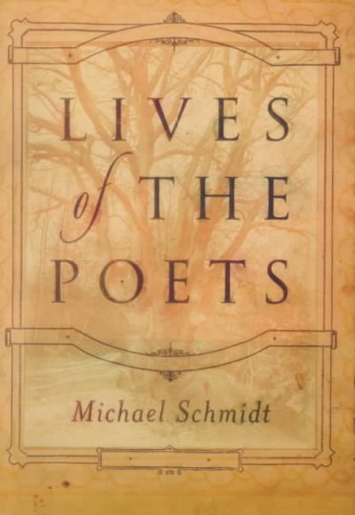 Lives of the poets / Michael Schmidt.