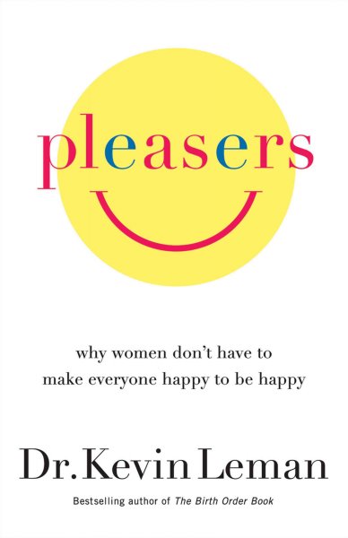 Pleasers : why women don't have to make everyone happy to be happy.