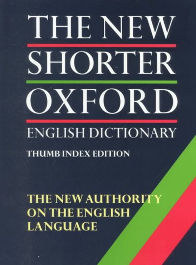 The New shorter Oxford English dictionary on historical principles / edited by Lesley Brown.
