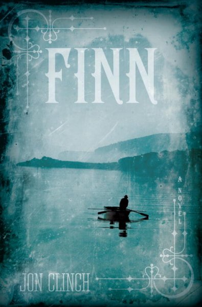 Finn : a novel / Jon Clinch.