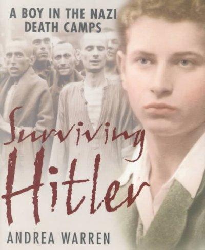 Surviving Hitler : a boy in the Nazi death camps.