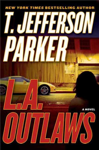 L.A. outlaws : a novel / T. Jefferson Parker.