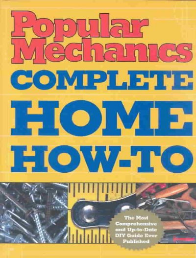 Popular mechanics complete home how-to / Albert Jackson and David Day.
