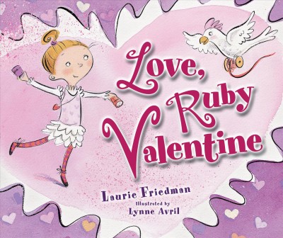 Love, Ruby Valentine / Laurie Friedman ; illustrated by Lynne Avril Cravath.