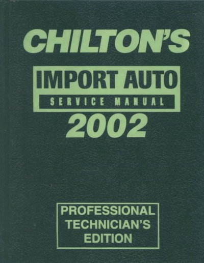 Chilton's import auto service manual, 2002 edition.